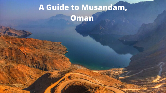 A Guide to Musandam, Oman