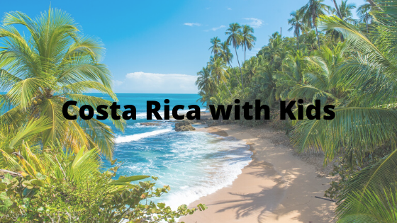 Costa Rica with Kids