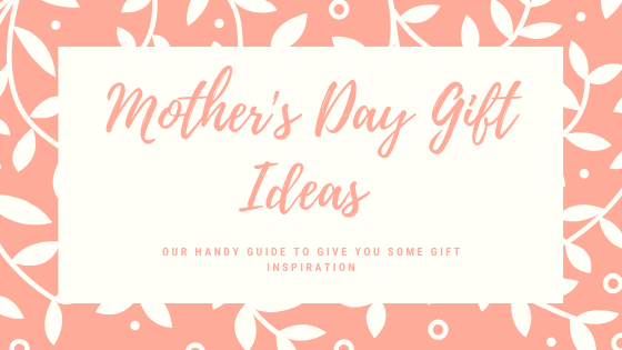 Mother's Day Gift Ideas