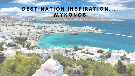 Destination Inspiration....Mýkonos