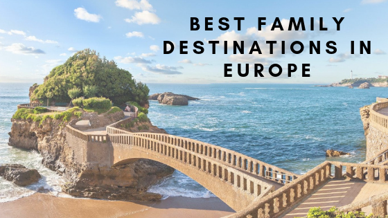 Best Family Destinations in Europe