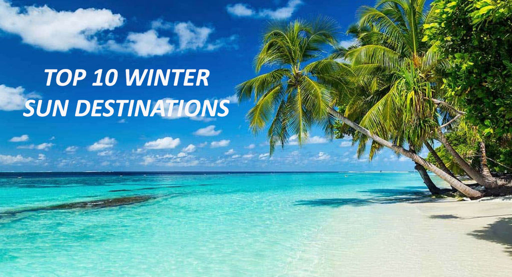 Our Top 10 Winter Sun Destinations