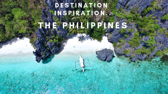 Destination Inspiration..The Philippines
