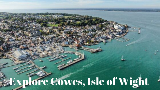 Explore Cowes, Isle of Wight