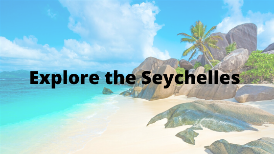 Explore the Seychelles