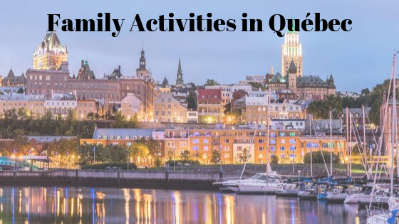 Family Activities in Québec