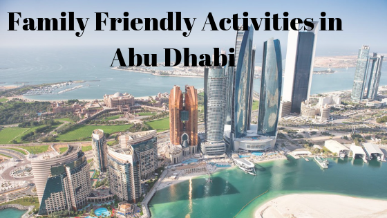 Family Friendly Activities in Abu Dhabi
