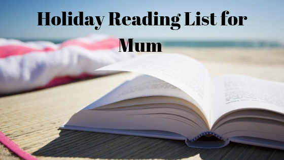 Holiday Reading List for Mum