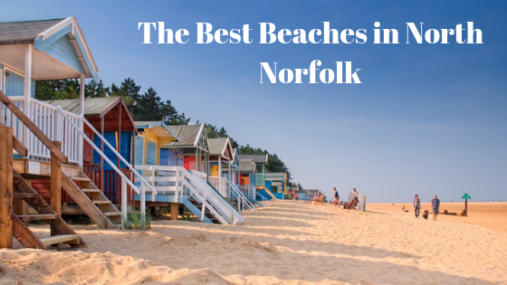 The Best Beaches in North Norfolk