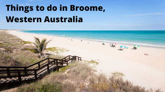Things to do in Broome, Western Australia