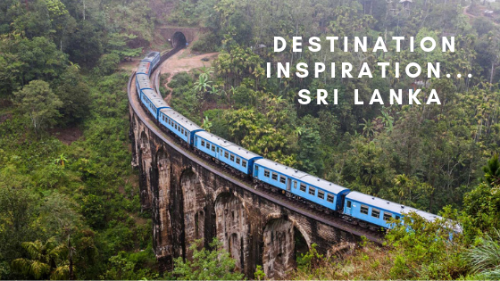 Destination Inspiration...Sri Lanka